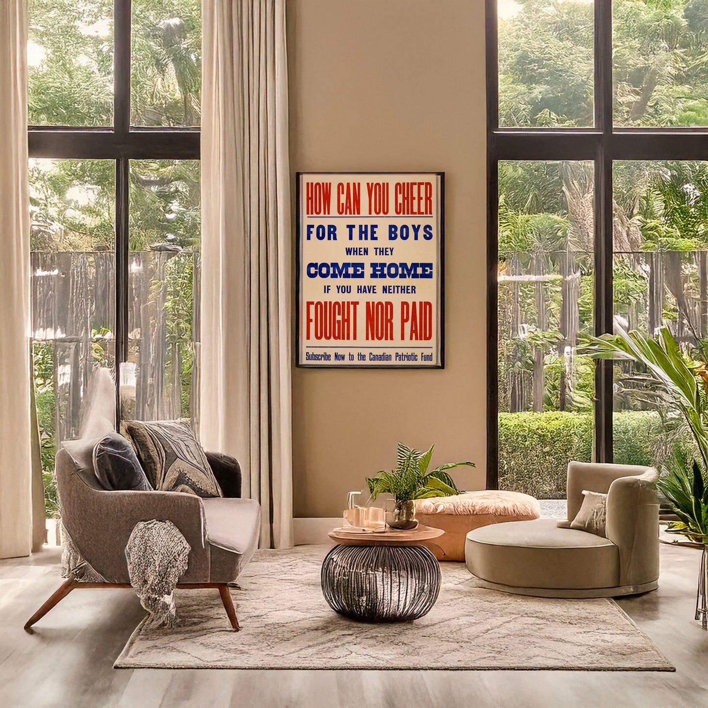 A picture of How can you cheer for the boys when they come home if you have neither fought nor paid. Subscribe now to the Canadian Patriotic Fund, a mockup of the print leaning against a wall