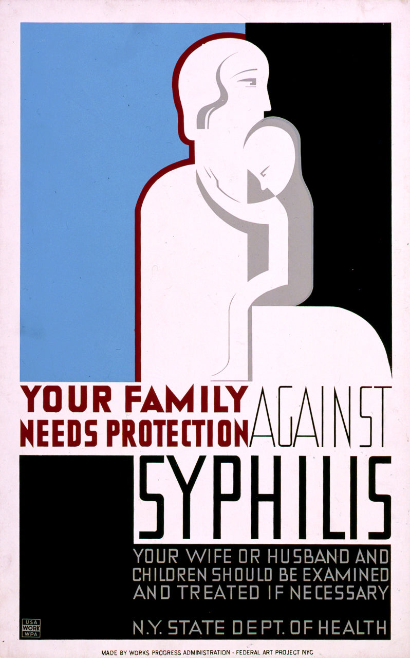 A picture of Your family needs protection against syphilis Your wife or husband and children should be examined and treated if necessary.
