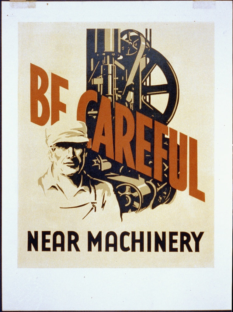 A picture of Be careful near machinery