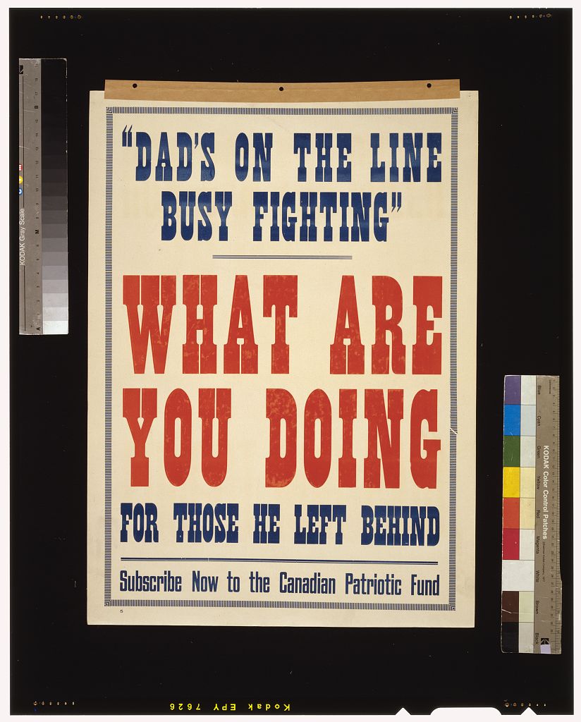 A picture of "Dad's on the line busy fighting." What are you doing for those he left behind. Subscribe now to the Canadian Patriotic Fund