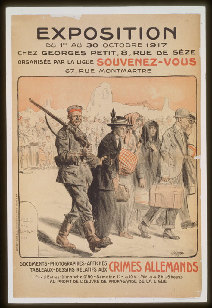 A picture of Exposition du 1er au 30 octobre 1917 . . . organisée par la Ligue Souvenez-Vous . . . documents, photographies, affiches, . . . aux crimes allemands