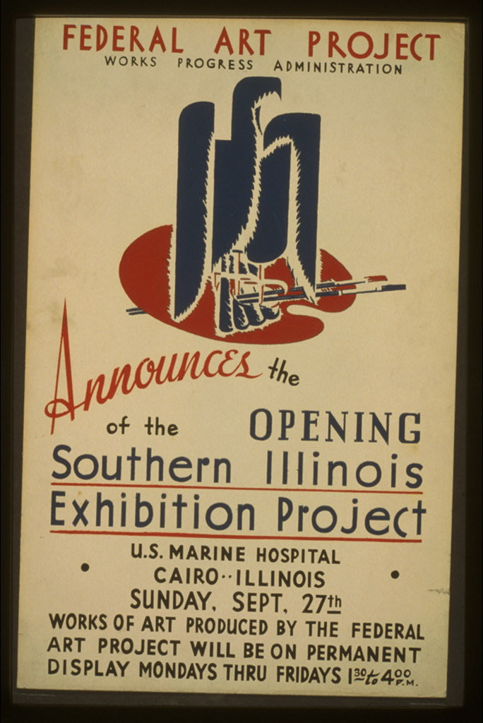 A picture of Federal Art Project, Works Progress Administration, announces the opening of the Southern Illinois Exhibition Project ...