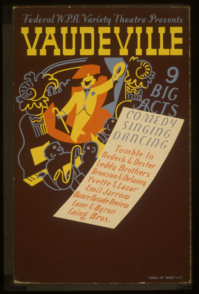 A picture of Federal WPA Variety Theatre presents vaudeville 9 big acts : Comedy, singing, dancing.