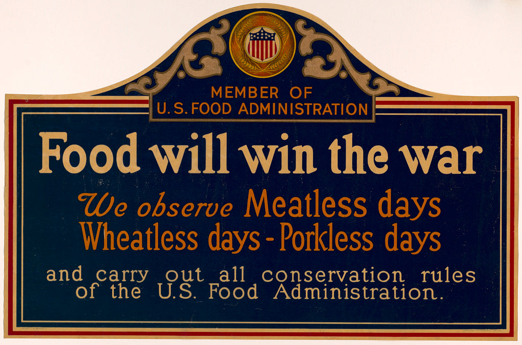 A picture of Food will win the war - We observe meatless days, wheatless days, porkless days, and carry out all conservation rules of the U.S. Food Administration