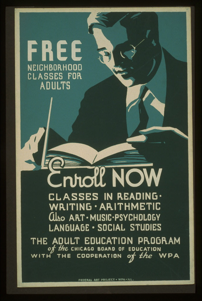 A picture of Free neighborhood classes for adults Enroll now : Classes in reading - writing - arithmetic - also art - music - psychology - language - social studies.