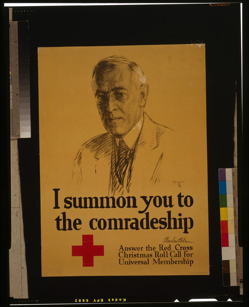A picture of I summon you to the comradeship - Woodrow Wilson Answer the Red Cross Christmas roll call for universal membership /
