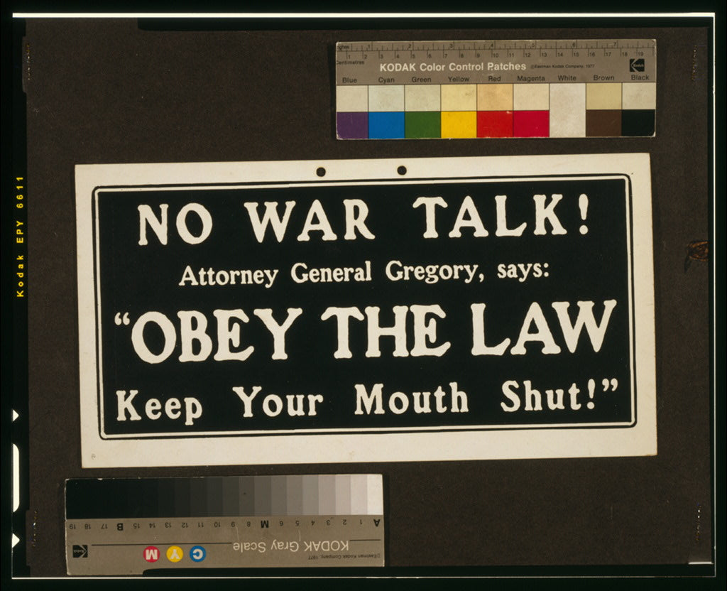 A picture of No war talk! Attorney General Gregory says, "Obey the law, keep your mouth shut!"