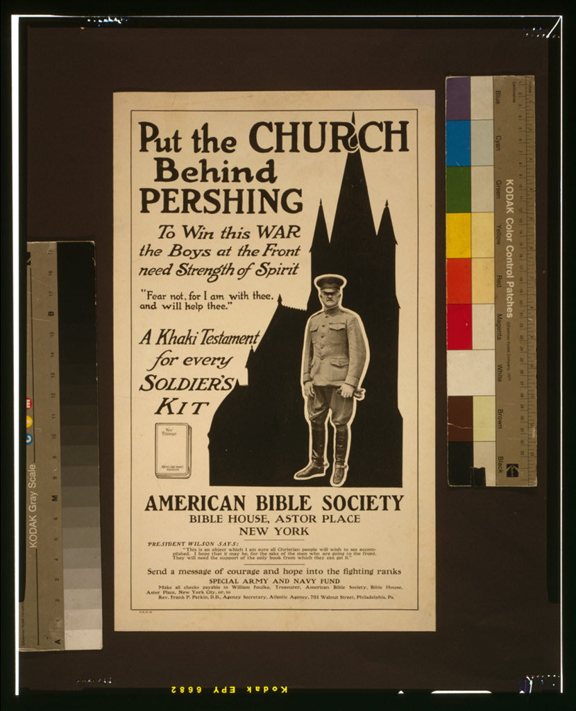 A picture of Put the church behind Pershing To win this war the boys at the front need strength of spirit : a khaki testament for every soldier's kit.