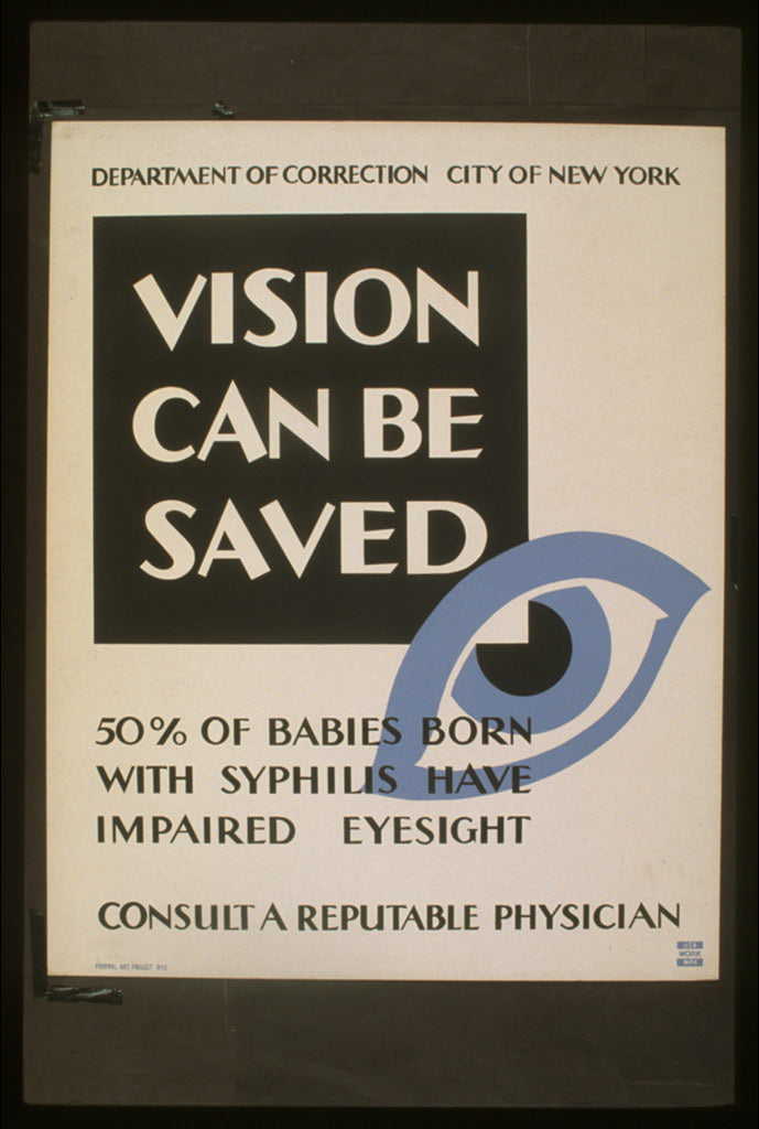 A picture of Vision can be saved 50% of babies born with syphilis have impaired eyesight : Consult a reputable physician.
