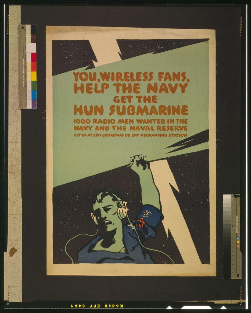 A picture of You, wireless fans, help the Navy get the Hun submarine 1000 radio men wanted in the Navy and the Naval Reserve.
