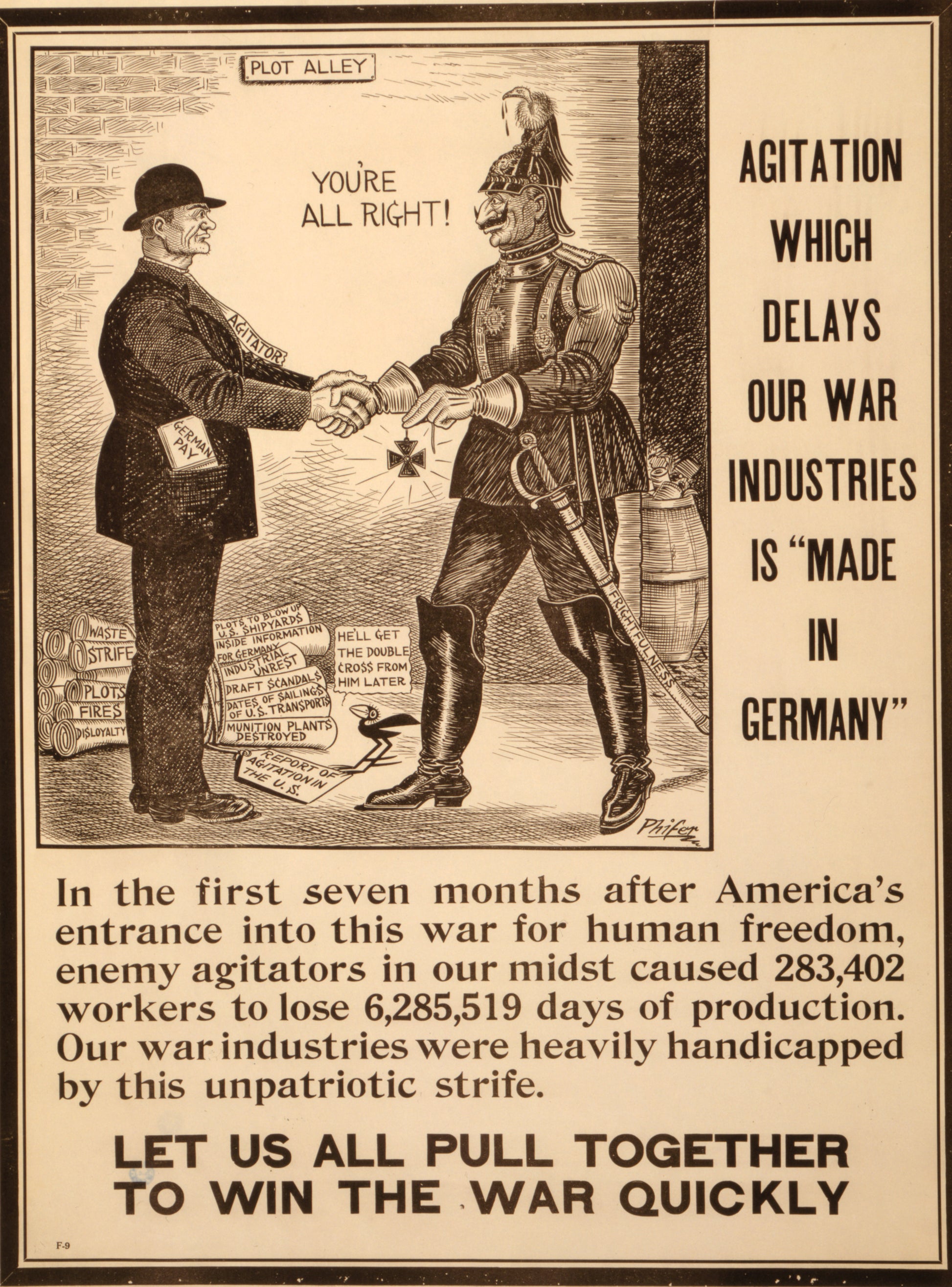 A picture of Agitation which delays our war industries is "made in Germany" Let us all pull together to win the war quickly /