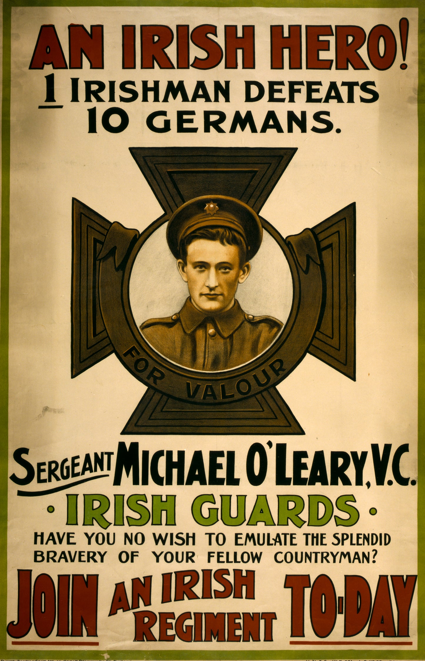 A picture of An Irish hero! ... Sergeant Michael O'Leary, V.C. ... Join an Irish regiment to-day