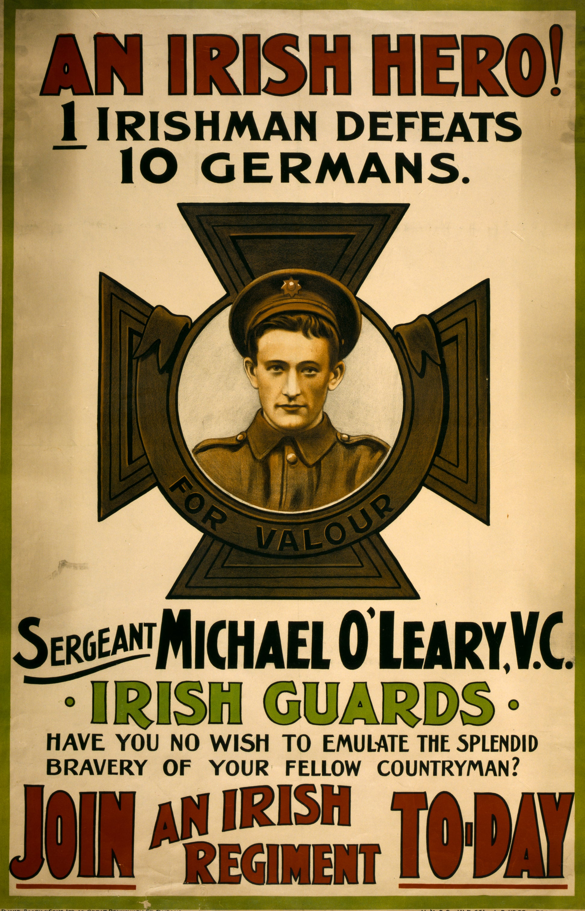 A picture of An Irish hero! ... Sergeant Michael O'Leary, V.C. ... Join an Irish regiment to-day