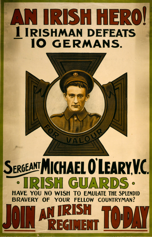 A picture of An Irish hero! ... Sergeant Michael O'Leary, V.C. ... Join an Irish regiment to-day