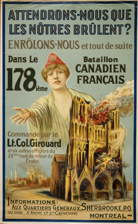 A picture of Attendrons-nous que les nôtres brûlent? Enrôlons-nous et tout de suite dans le 178ième Bataillon Canadien Français