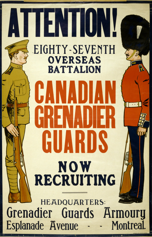 A picture of Attention! ... Canadian Grenadier Guards now recruiting