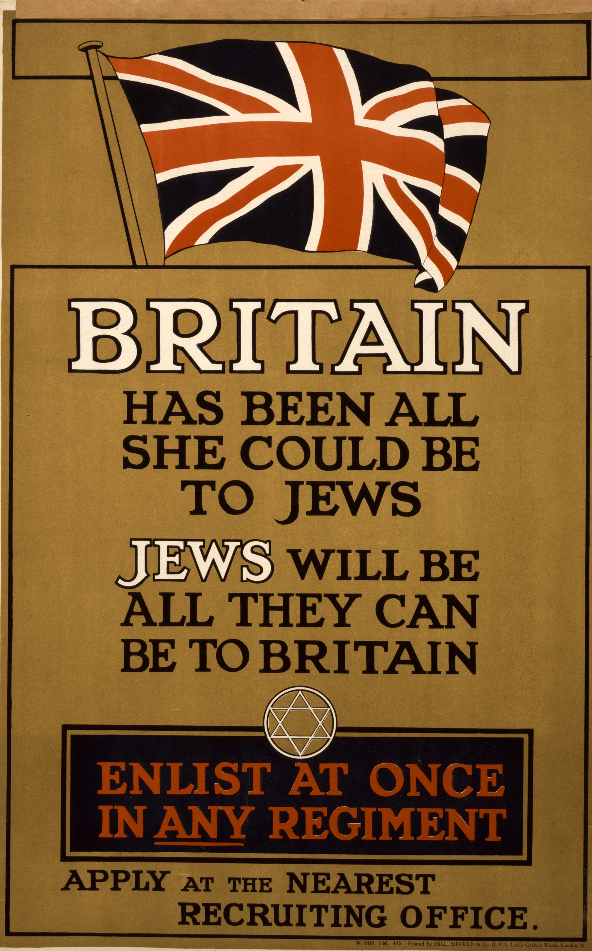 A picture of Britain has been all she could be to Jews. Jews will be all they can be to Britain. Enlist at once in any regiment. Apply at the nearest recruiting office
