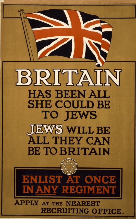 A picture of Britain has been all she could be to Jews. Jews will be all they can be to Britain. Enlist at once in any regiment. Apply at the nearest recruiting office