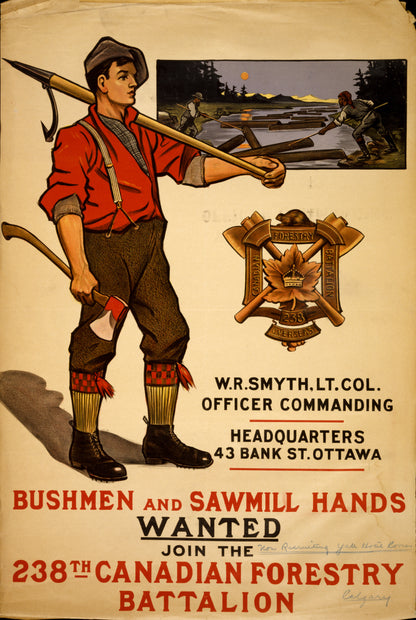A picture of Bushmen and sawmill hands wanted. Join the 238th Canadian Forestry Battalion