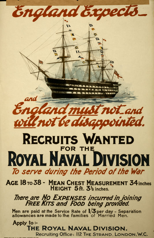 A picture of England expects - and England must not and will not be disappointed. Recruits wanted for the Royal Naval Division ...