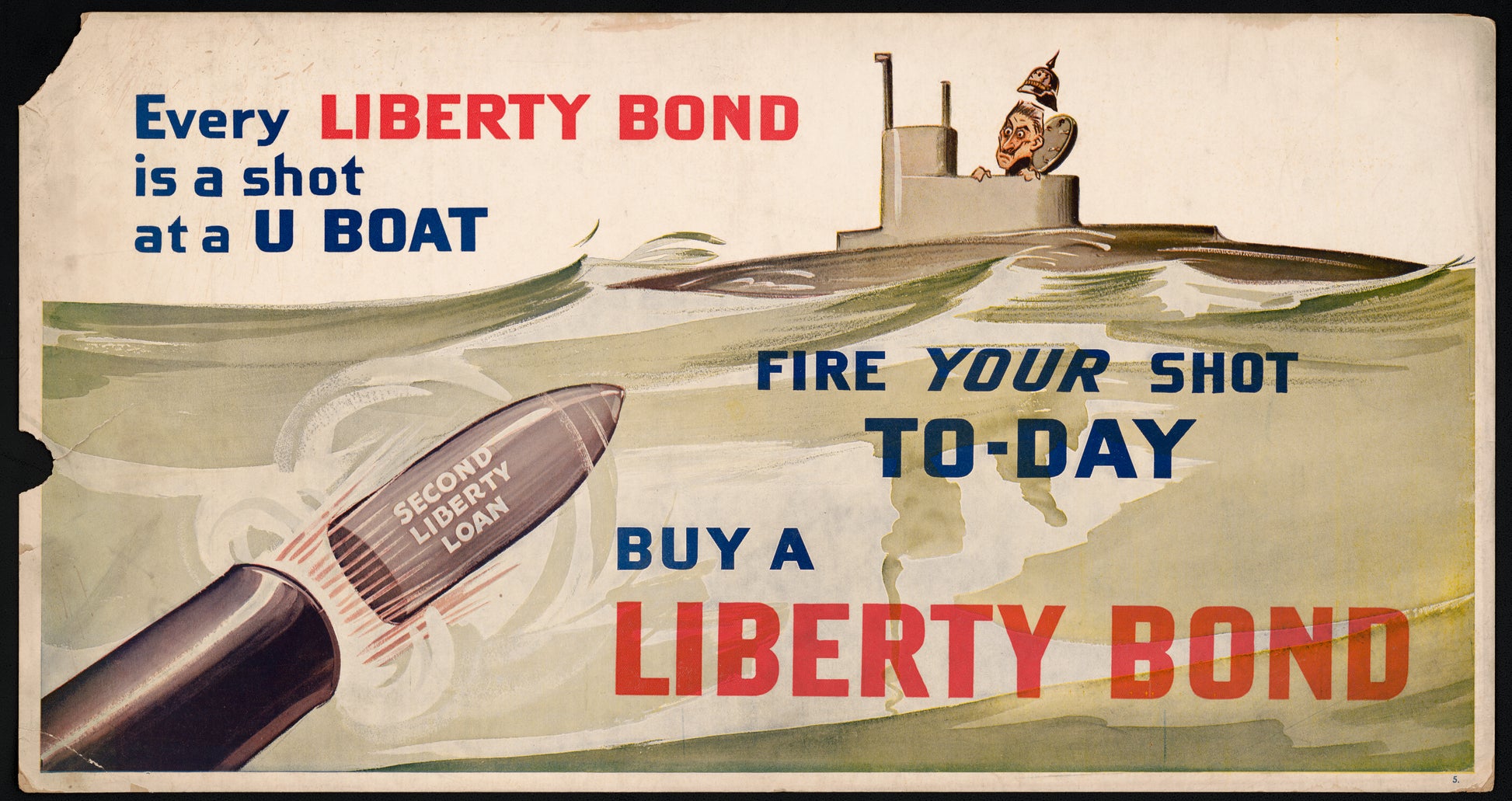 A picture of Every Liberty Bond is a shot at a U boat--Fire your shot today--Buy a Liberty Bond