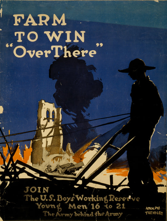 A picture of Farm to win "over there" - Join the U.S. Boys' Woking Reserve Young men 16 to 21 - The army behind the Army /
