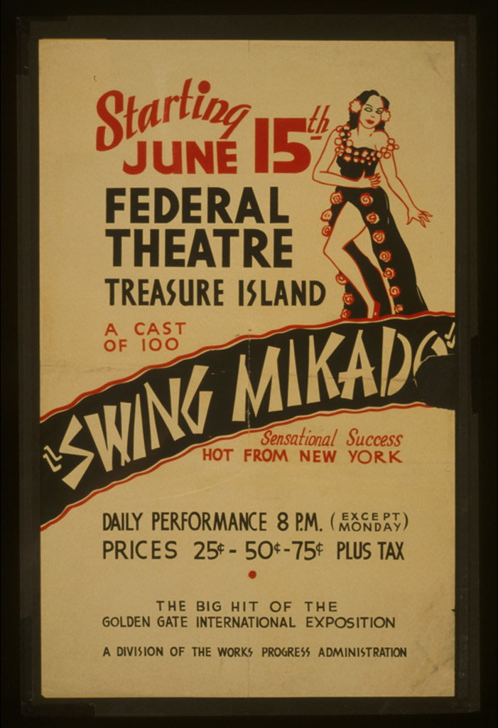 A picture of Federal Theatre on Treasure Island "Swing mikado" A cast of 100 : Sensational success : Hot from New York : The big hit of the Golden Gate International Exposition.