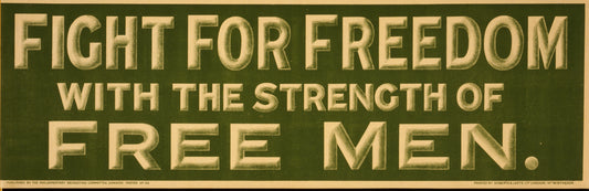 A picture of Fight for freedom with the strength of free men