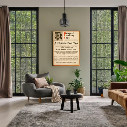 A picture of General Pershing says: -- A chance for you ... earn while you learn ... your government furnishes everything., a mockup of the print leaning against a wall