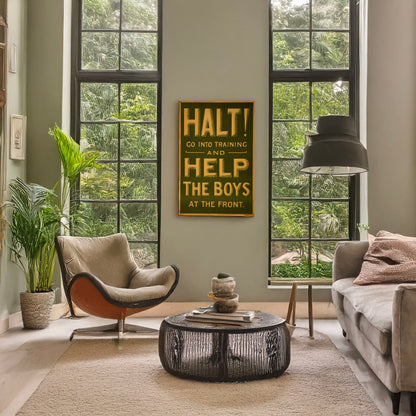 A picture of Halt! Go into training and help the boys at the front, a mockup of the print leaning against a wall