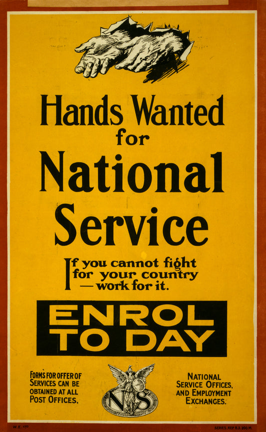 A picture of Hands wanted for national service. If you cannot fight for your country - work for it. Enrol to day.