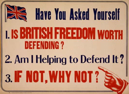 A picture of Have you asked yourself 1. Is British freedom worth defending? 2. Am I helping to defend it? 3. If not, why not?