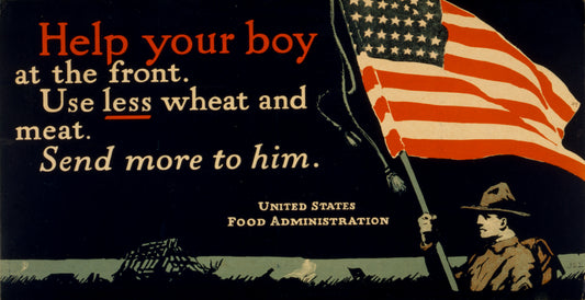 A picture of Help your boy at the front--Use less wheat and meat--Send more to him