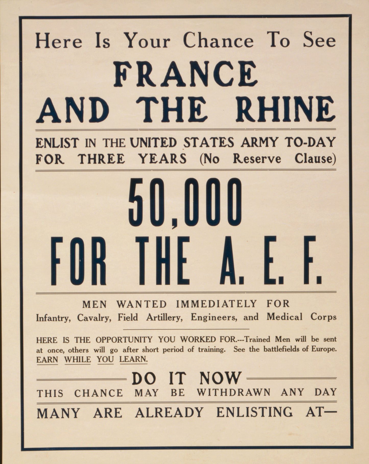 A picture of Here is your chance to see France and the Rhine Enlist in the United States Army to-day ... 50,000 for the A.E.F.