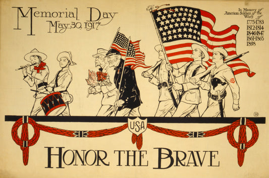 A picture of Honor the brave Memorial Day, May 30, 1917.