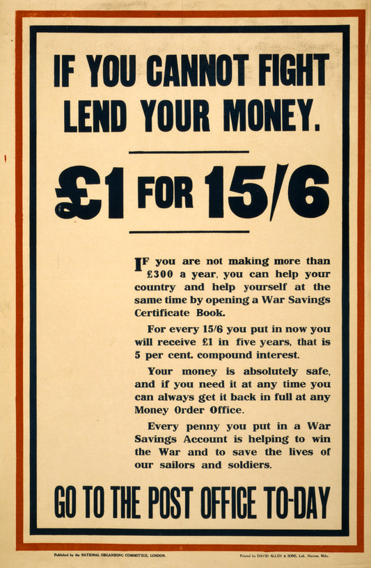 A picture of If you cannot fight, lend your money. £1 for 15/6. Go to the post office to-day