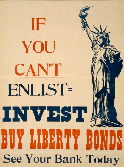 A picture of If you can't enlist--invest Buy Liberty bonds--See your bank today.