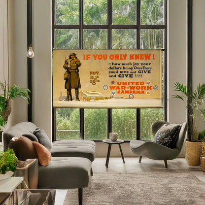 A picture of If you only knew! - how much joy your dollars bring "Over there" you'd give and give and give!!!! United War-Work Campaign, Nov. 11th to 18th., a mockup of the print leaning against a wall