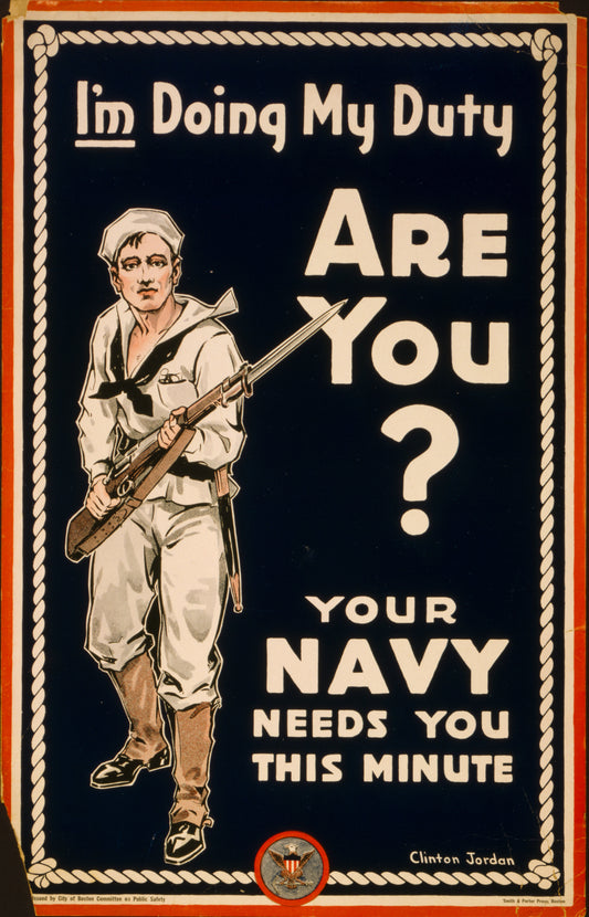 A picture of I'm doing my duty are you? Your Navy needs you this minute /