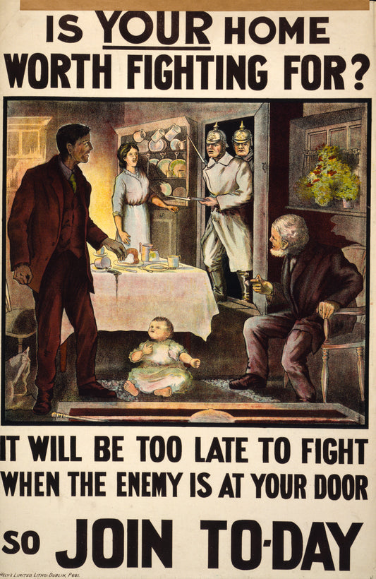 A picture of Is your home worth fighting for? It will be too late to fight when the enemy is at your door, so join to-day