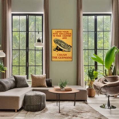A picture of Lend your five shillings to your country and crush the Germans, a mockup of the print leaning against a wall
