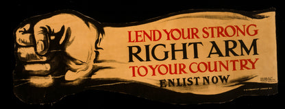 A picture of Lend your strong right arm to your country. Enlist now