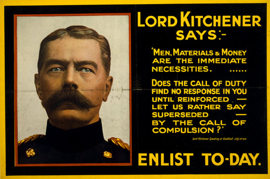 A picture of Lord Kitchener says: Enlist to-day