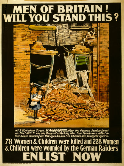A picture of Men of Britain! Will you stand this? 78 women & children were killed and 228 women & children were wounded by the German raiders. Enlist now