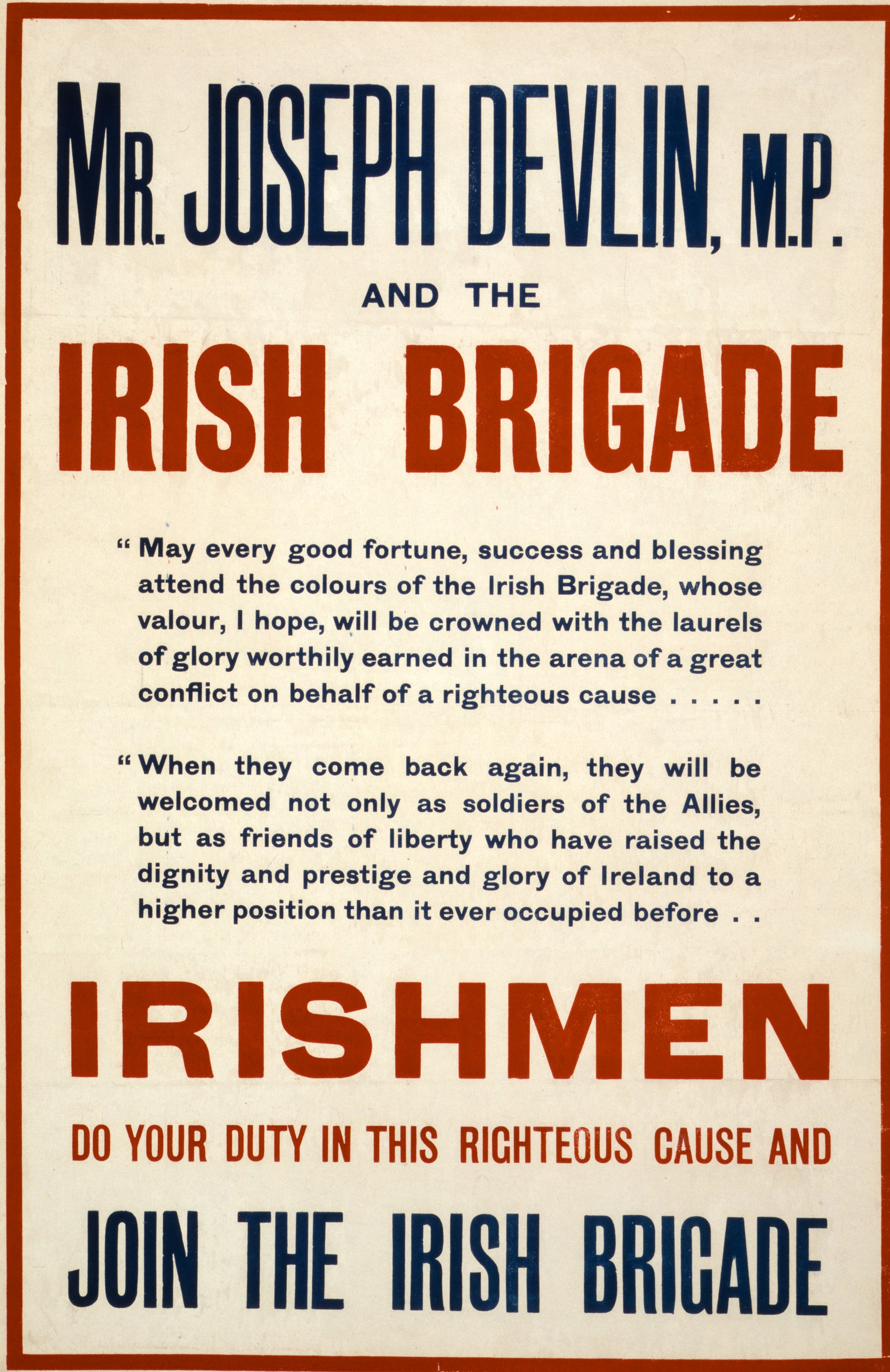 A picture of Mr. Joseph Devlin, M.P., and the Irish brigade. Irishmen, do your duty in this righteous cause and join the Irish brigade