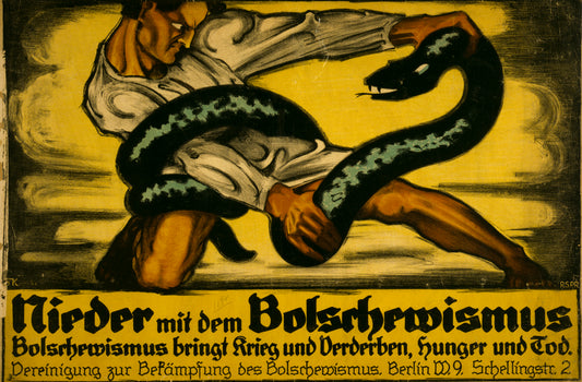 A picture of Nieder mit dem Bolschewismus. Bolschewismus bringt Krieg und Verderben, Hunger und Tod