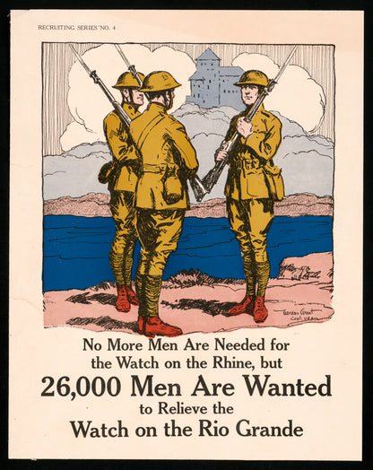 A picture of No more men are needed for the watch on the Rhine, but 26,000 men are wanted to relieve the watch on the Rio Grande