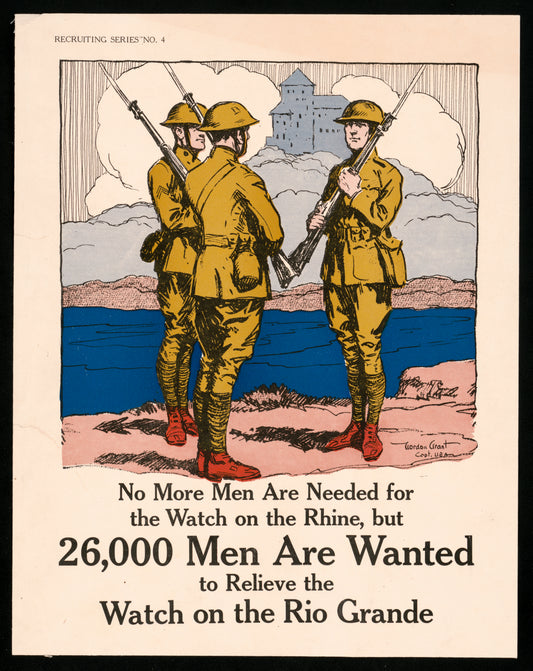 A picture of No more men are needed for the watch on the Rhine, but 26,000 men are wanted to relieve the watch on the Rio Grande
