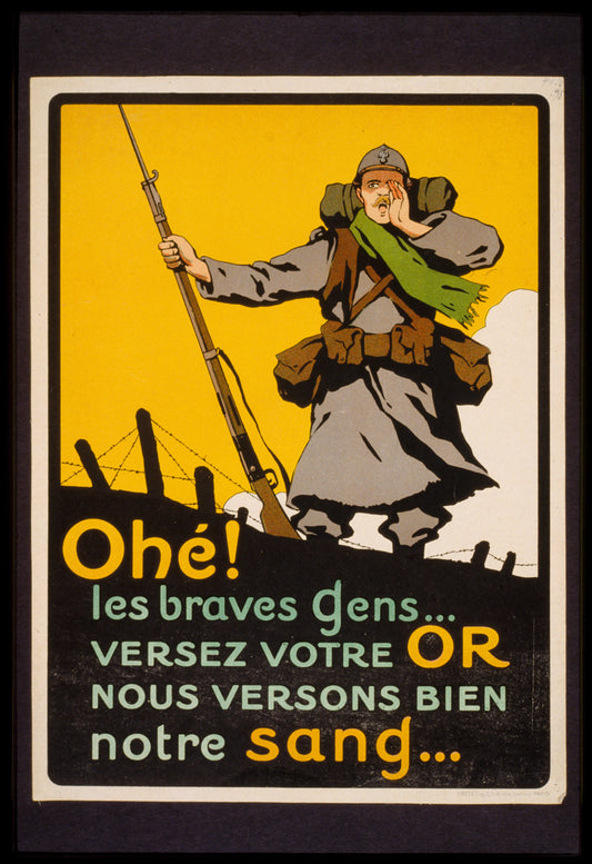 A picture of Ohé! Les braves gens . . . Versez votre or nous versons bien notre sang . . .