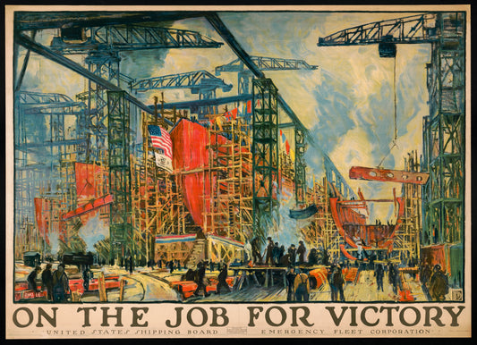 A picture of On the job for victory United States Shipping Board, Emergency Fleet Corporation /